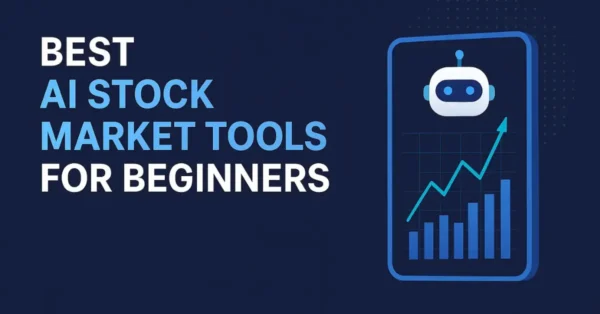 Best AI Stock Market Tools for Beginners (2026 Guide)