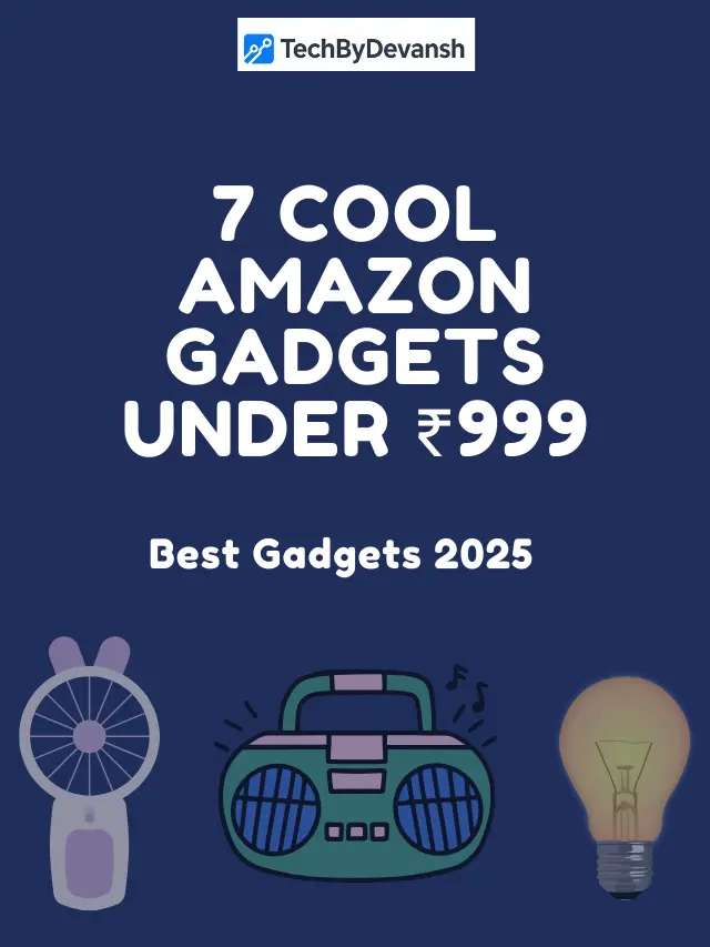 7 Cool Amazon Gadgets Under ₹999