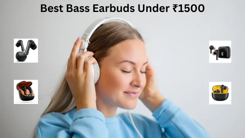 Best Bass Earbuds Under ₹1500