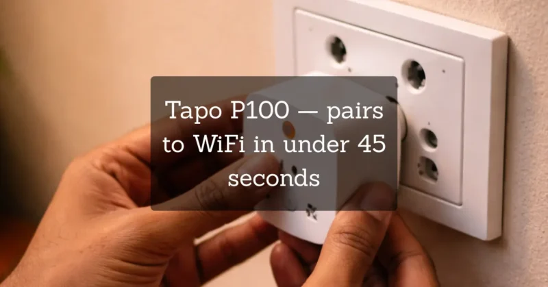 Setting up TP-Link Tapo P100 smart plug in Indian wall socket — smart home without hub
first device setup step by step