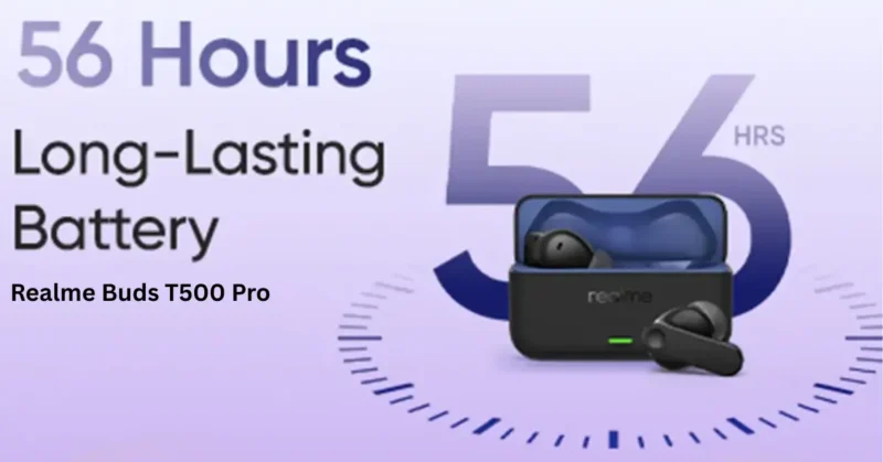 Realme Buds T500 Pro 56 hours battery life charging case