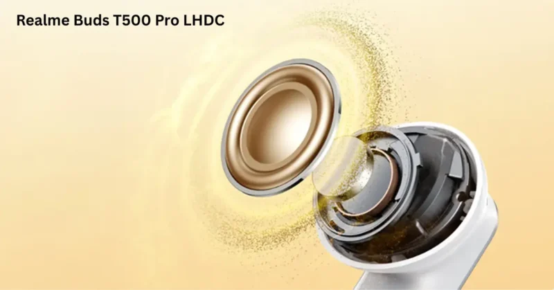 Realme Buds T500 Pro LHDC 5.0 Hi-Res audio quality